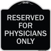 Signmission Reserved for Physicians Only Heavy-Gauge Aluminum Architectural Sign, 18" x 18", BS-1818-23182 A-DES-BS-1818-23182